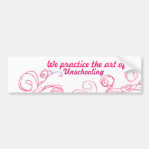 We practice the art of Unschooling Bumper Sticker