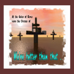 We;re Better Than That. posters