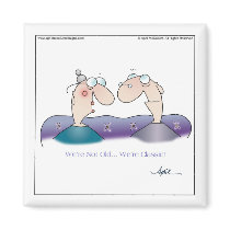 WE’RE NOT OLD… by April McCallum Fridge Magnet
