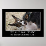 We really put the fun in dysfunctional (S) Poster