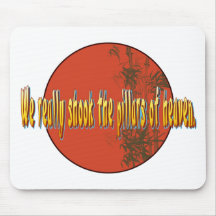 We really shook the pillars of heaven. mousepads