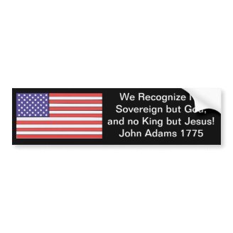 We Recognize No Sovereign but God, and no King but Bumper Stickers