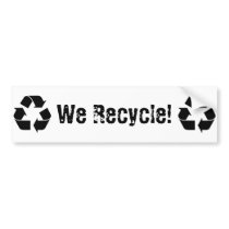 We Recycle Bumper Stickers