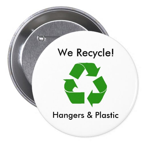 We Recycle!, Hangers & Plastic Pin Zazzle