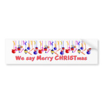 We say Merry CHRISTmas bumper stickers by jhimages We say Merry CHRISTmas bumper stickers