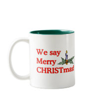 We say Merry CHRISTmas mugs