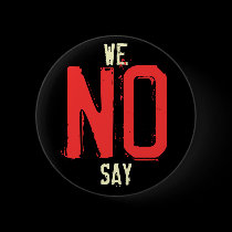 We Say NO MEMBERS BUTTON