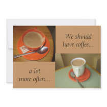 We shouldhave coffee..., a ... invitations