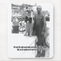 We Sorely Miss You  - Boat Captain and Dog Mousepad