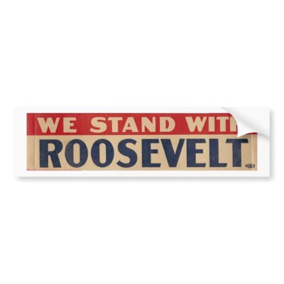 "We Stand with Roosevelt" bumper sticker