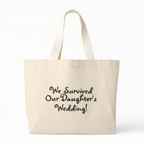 We Survived Our Daughters Wedding Bag