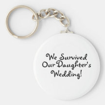 We Survived Our Daughters Wedding Key Chain