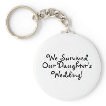 We Survived Our Daughters Wedding Keychains