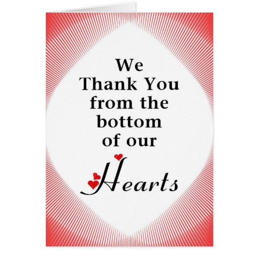 We Thank You From The Bottom Of Our Hearts Card Zazzle