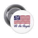 We The People '76 Buttons