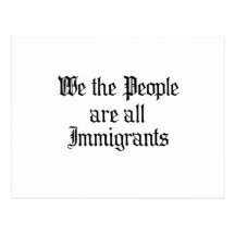We the people are all immigrants postcard