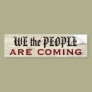 "We the People Are Coming"