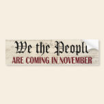 We the People Are Coming in November bumper stickers