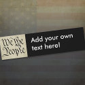 We the People! bumper stickers