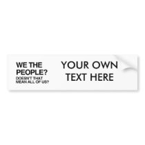WE THE PEOPLE MEANS ALL OF US BUMPER STICKERS