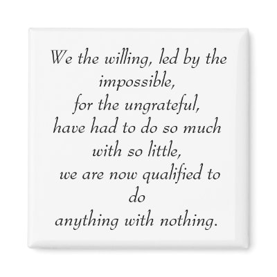 We the willing, led by the impossible, for the ... refrigerator magnet by bpmcwill