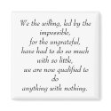 We the willing, led by the impossible, for the ... magnets by bpmcwill We the willing, led by the impossible, for the ... magnets