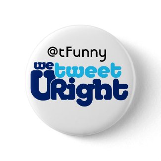 We Tweet U Right butn ADD UR BIZ button