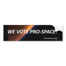 We Vote Pro-Space! Bumper Stickers