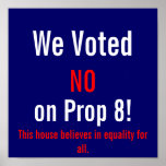We Voted Non Prop 8! window/wall sign Poster