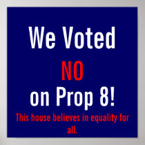 We Voted Non Prop 8! window/wall sign Poster