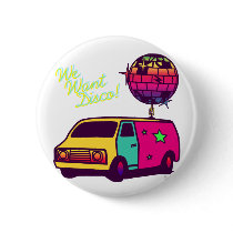 We Want Disco! Button