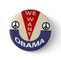We Want Obama Peace Pin buttons by elfyboy We Want Obama Peace Pin buttons