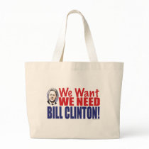 We Want We Need Bill Clinton Bag by Hillaryin08 We Want We Need Bill Clinton Bag