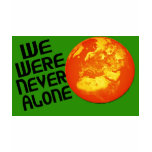 We Were Never Alone TShirt