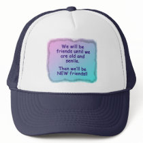 We will be old friends until we are old and senile hats by Alyeska We will be old friends until we are old and senile hats