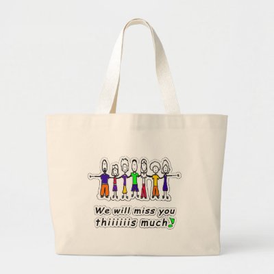 We will miss you tote bag by thiiiiiismuch