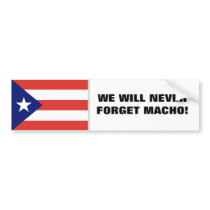 WE WILL NEVER FORGET MACHO! BUMPER STICKERS