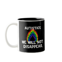We Will Not Disappear Mugs