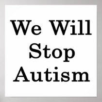 We Will Stop Autism Poster