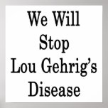 We Will Stop Lou Gehrig's Disease posters