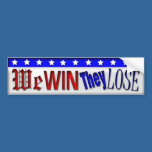 We Win bumper stickers
