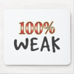 Weak 100 Percent Mousepads