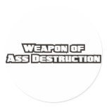 Weapon of Ass Destruction! Sticker