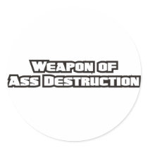Weapon of Ass Destruction! Sticker