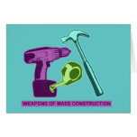 Weapons of Mass Construction Greeting Card