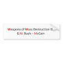 Weapons of Mass Destruction 08 Bumper Sticker