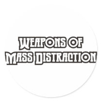 Weapons of Mass Distraction Stickers