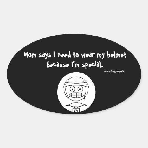 wear my helmet because I'm special oval sticker Zazzle