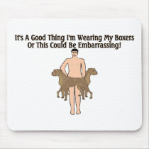 Wearing My Boxers mousepads