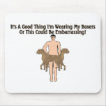 Wearing My Boxers Mousepads